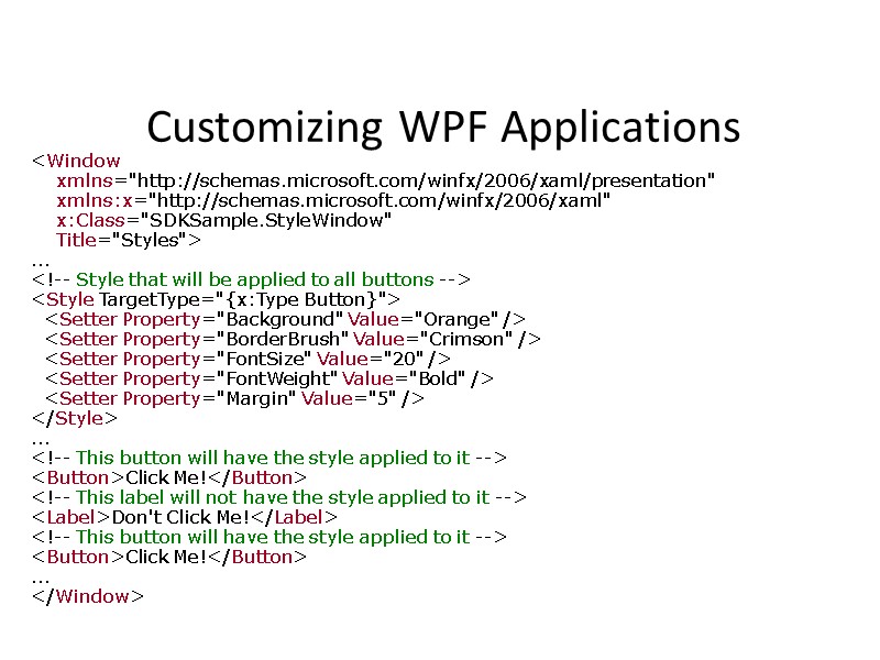 Customizing WPF Applications <Window     xmlns=